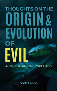 Thoughts on the Origin & Evolution of Evil : A Christian's Perspective
