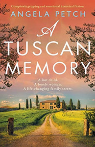 A Tuscan Memory : Completely Gripping and Emotional Historical Fiction