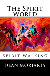 The Spirit World: Spirit Walking
