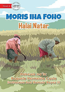 Living In The Village - Rice Cultivation - Moris iha Foho - Halai Natar Living In The Village - Rice Cultivation - Moris iha Foho - Halai Natar