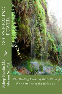 The Healing Power of GOD through the Anointing of the Holy Spirit