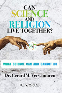 Can Science and Religion Live Together? : What Science Can and Cannot Do Can Science and Religion Live Together? : What Science Can and Cannot Do
