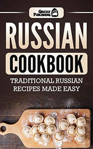 Russian Cookbook : Traditional Russian Recipes Made Easy - 9781952395437