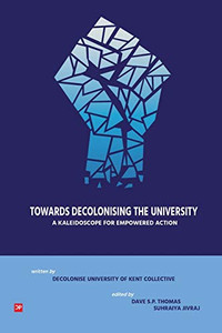 TOWARDS DECOLONSING THE UNIVERSITY : A Kaleidoscope for Empowered Action