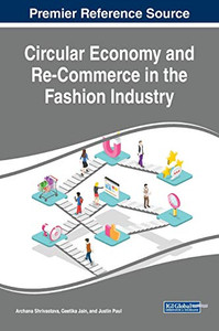 Circular Economy and Re-commerce in the Fashion Industry - 9781799827283 Circular Economy and Re-commerce in the Fashion Industry - 9781799827283