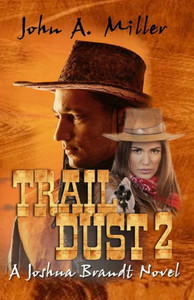""Trail Dust 2"" {A Joshua Brandt novel}