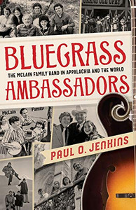 Bluegrass Ambassadors : The McLain Family Band in Appalachia and the World Bluegrass Ambassadors : The McLain Family Band in Appalachia and the World