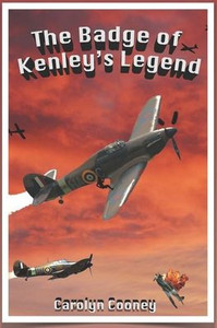 The Badge of Kenley's Legend: A Story of the Royal Air Force in WWII