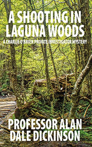 A Shooting in Laguna Woods: A Charlie O'Brien Private Investigator Mystery A Shooting in Laguna Woods: A Charlie O'Brien Private Investigator Mystery