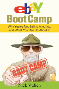 eBay Boot Camp: Why You?re Not Selling Anything, and What You Can Do About It