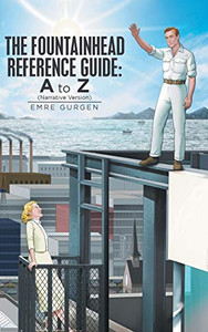 The Fountainhead Reference Guide: a to Z: Narrative Version - 9781728368948