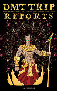 DMT Trip Reports - Experience What It's Like Taking 5 Meo Dimethyltrptamine