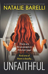 Unfaithful : An Unputdownable and Absolutely Gripping Psychological Thriller Unfaithful : An Unputdownable and Absolutely Gripping Psychological Thriller