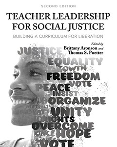Teacher Leadership for Social Justice : Building a Curriculum for Liberation
