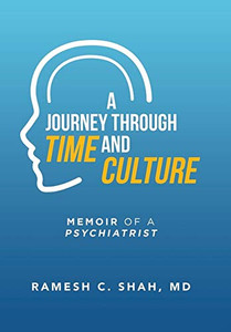 A Journey Through Time and Culture : Memoir of a Psychiatrist - 9781796095685 A Journey Through Time and Culture : Memoir of a Psychiatrist - 9781796095685