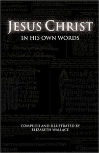Jesus Christ In His Own Words