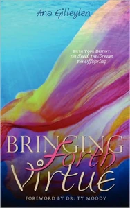 Bringing Forth VIRTUE