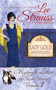 Lady Gold Investigates : A Short Read Cozy Historical 1920s Mystery Collection Lady Gold Investigates : A Short Read Cozy Historical 1920s Mystery Collection