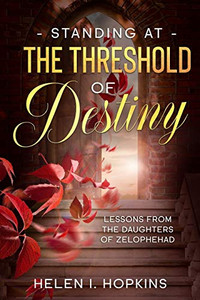 Standing at the Threshold of Destiny : Lessons from the Daughters of Zelophehad