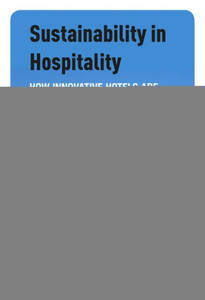 Sustainability in Hospitality: How Innovative Hotels are Transforming the Industry