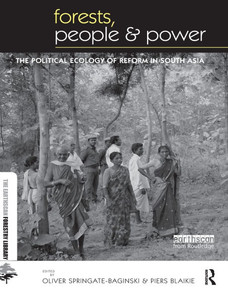 Forests People and Power: The Political Ecology of Reform in South Asia