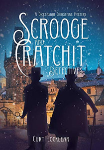 Scrooge and Cratchit Detectives : A Dickensian Christmas Mystery - 9781735728070 Scrooge and Cratchit Detectives : A Dickensian Christmas Mystery - 9781735728070