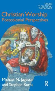Christian Worship: Postcolonial Perspectives