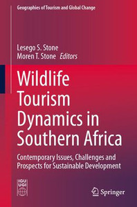 Wildlife Tourism Dynamics in Southern Africa: Contemporary Issues, Challenges and Prospects for Sustainable Development