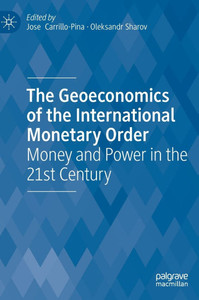 The Geoeconomics of the International Monetary Order: Money and Power in the 21st Century