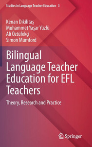 Bilingual Language Teacher Education for EFL Teachers: Theory, Research and Practice