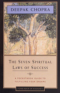 The Seven Spiritual Laws of Success : A Pocketbook Guide to Fulfilling Your Dreams The Seven Spiritual Laws of Success : A Pocketbook Guide to Fulfilling Your Dreams