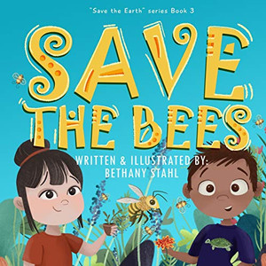 Save the Bees (Save the Earth)