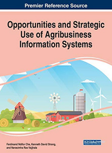 Opportunities and Strategic Use of Agribusiness Information Systems - 9781799848493 Opportunities and Strategic Use of Agribusiness Information Systems - 9781799848493