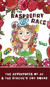 The Raspberry Race : The Adventures of Jo and the School's Out Squad - 9781941237502 The Raspberry Race : The Adventures of Jo and the School's Out Squad - 9781941237502