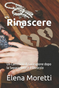 Rinascere: Un Cammino di Guarigione dopo la Separazione e il Divorzio