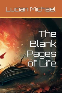 The Blank Pages of Life