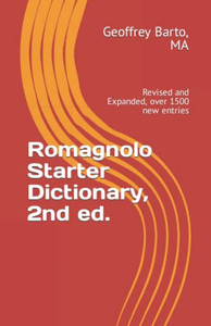Romagnol Starter Dictionary (revised and Expanded) : With English and Italian Indexes