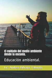 El cuidado del medio ambiente desde la escuela.: Educación ambiental.