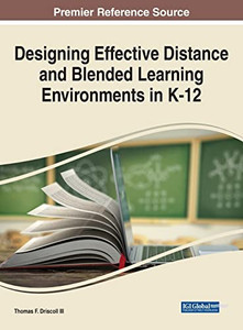 Designing Effective Distance and Blended Learning Environments in K-12 - 9781799868293