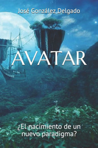 AVATAR (James Cameron): Â¿El nacimiento de un nuevo paradigma?