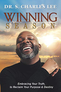 Winning Season : Embracing Your Truth, to Reclaim Your Purpose & Destiny - 9781796084573 Winning Season : Embracing Your Truth, to Reclaim Your Purpose & Destiny - 9781796084573