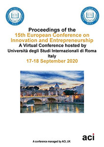 ECIE 2020-Proceedings of the 15th European Conference on Innovation and Entrepreneurship ECIE 2020-Proceedings of the 15th European Conference on Innovation and Entrepreneurship