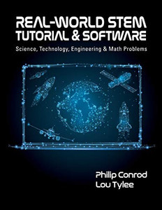 Real-World STEM Tutorial & Software : Science, Technology, Engineering and Math Problems