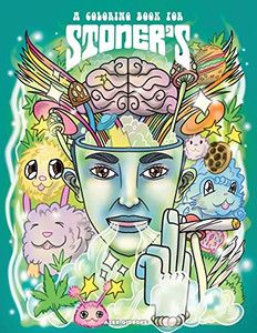 A Coloring Book For Stoners - Stress Relieving Psychedelic Art For Adults - 9781925992618 A Coloring Book For Stoners - Stress Relieving Psychedelic Art For Adults - 9781925992618