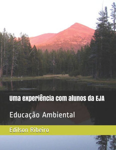 Uma experiência com alunos da EJA: Educação Ambiental