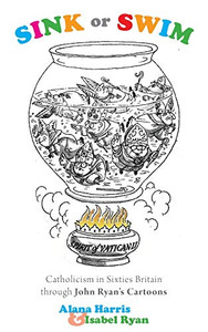 Sink or Swim : Catholicism in Sixties Britain through John Ryan's Cartoons - 9781789591385 Sink or Swim : Catholicism in Sixties Britain through John Ryan's Cartoons - 9781789591385
