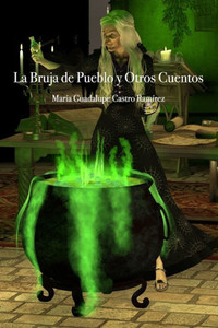 La Bruja del Pueblo Y Otros Cuentos