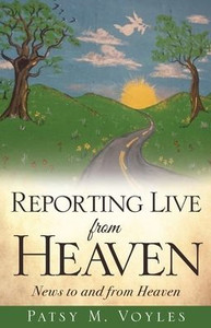 Reporting Live from Heaven: News to and from Heaven