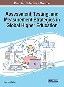 Assessment, Testing, and Measurement Strategies in Global Higher Education - 9781799823148 Assessment, Testing, and Measurement Strategies in Global Higher Education - 9781799823148