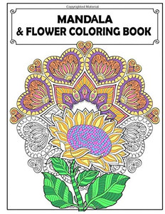 Mandala and Flowers Coloring Book: Adult Colouring Fun, Stress Relief Relaxation and Escape